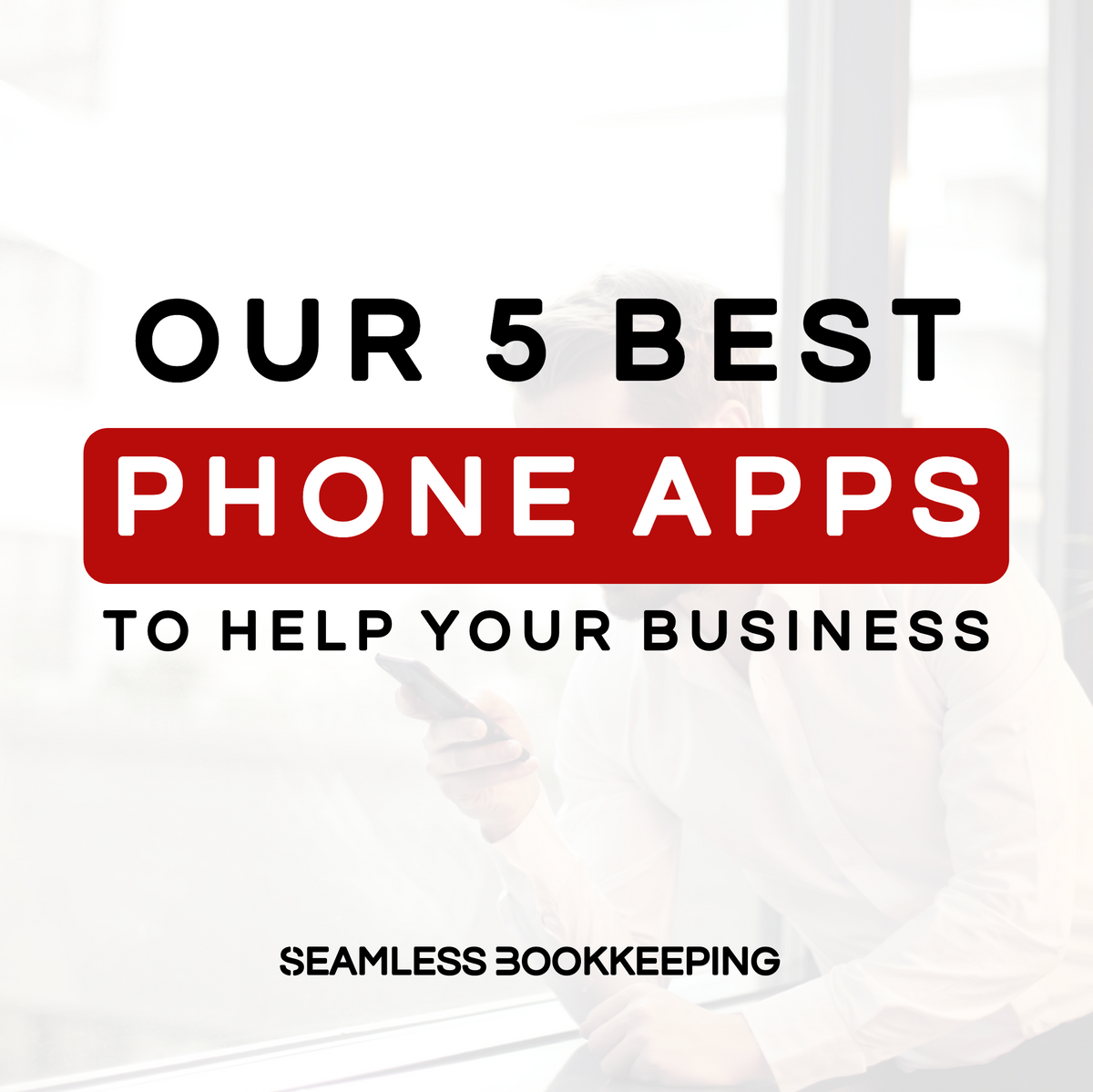 5 Best Apps to help Business Owners seamlessbookkeeping
